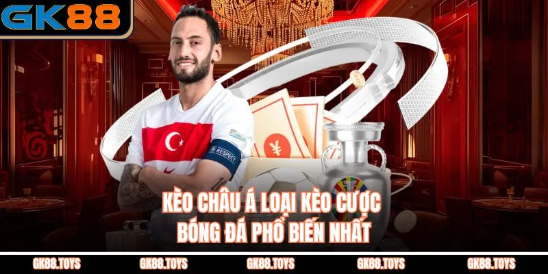 Kèo Châu Á Loại Kèo Cược Bóng Đá Phổ Biến Nhất