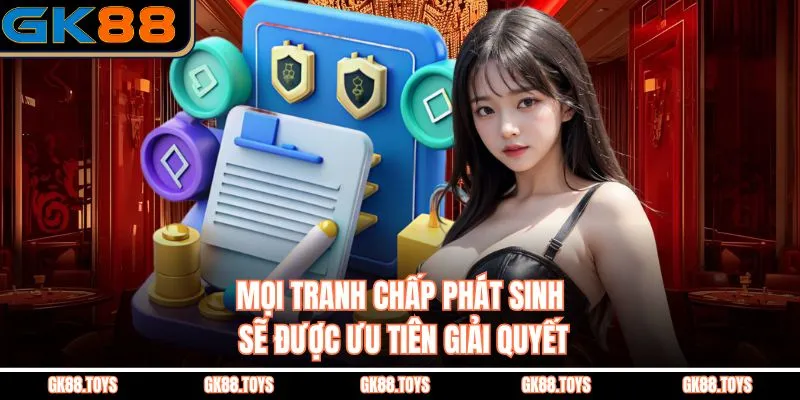 Mọi tranh chấp phát sinh sẽ được ưu tiên giải quyết